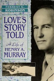 Cover of: Love's story told: a life of Henry A. Murray