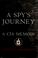 Cover of: A spy's journey
