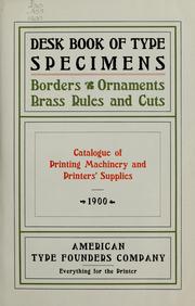 Cover of: Desk book of type specimens, borders, ornaments, brass rules and cuts: catalogue of printing machinery and printers' supplies