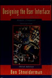 Cover of: Designing the user interface by Ben Shneiderman, Catherine Plaisant, Ben Shneiderman