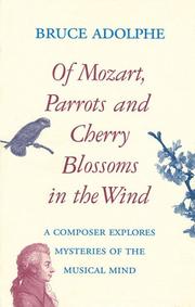Cover of: Of Mozart, Parrots, Cherry Blossoms in the Wind: A Composer Explores Mysteries of the Musical Mind