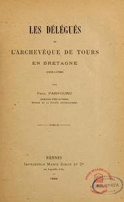 Cover of: Les Délégués de l'archevêque de Tours en Bretagne, 1570-1790 by Paul Parfouru, Paul Parfouru