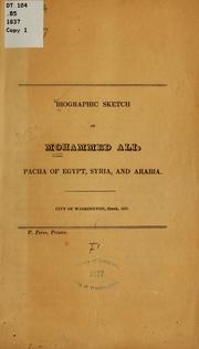 Cover of: Biographic sketch of Mohammed Ali: pacha of Egypt, Syria, and Arabia