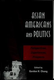Cover of: Asian Americans and politics by Gordon H. Chang