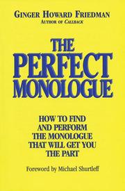 Cover of: The perfect monologue: how to find and perform the monologue that will get you the part