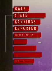 Cover of: Gale state rankings reporter: about 3,000 rankings of the 50 states on a variety of topics, including arts and leisure, demographics, education, government expenditures, taxes, etc., from government, business, and general interest sources
