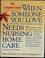 Cover of: When Someone You Love Needs Nursing Home Care