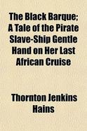 Cover of: The Black Barque by T. Jenkins Hains