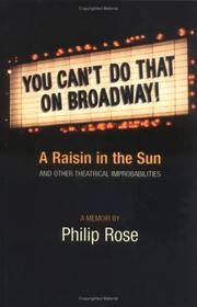 Cover of: You can't do that on Broadway!: A raisin in the sun and other theatrical improbabilities : a memoir