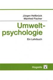 Cover of: Umweltpsychologie: Ein Lehrbuch