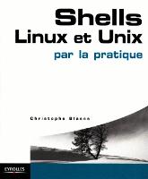 Cover of: Shells Linux et Unix: par la pratique