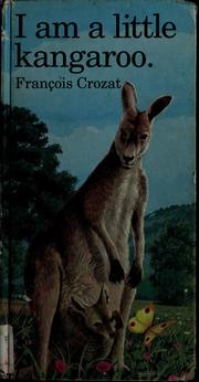 Cover of: I am a little kangaroo by François Crozat, François Crozat