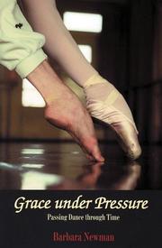 Cover of: Grace Under Pressure: Passing Dance Through Time