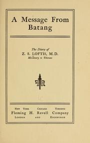 Cover of: A message from Batang: the diary of Z. S. Loftis, M.D., missionary to Tibetans.