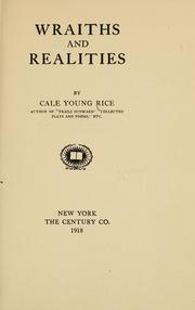 Cover of: Wraiths and realities by Cale Young Rice, Cale Young Rice