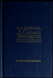 Cover of: The essential George Washington: two hundred years of observations on the man, the myth, the patriot