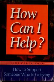 Cover of: How can I help? by June Cerza Kolf