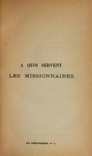 Cover of: A quoi servent les missionnaires by Jules Pravieux, Jules Pravieux