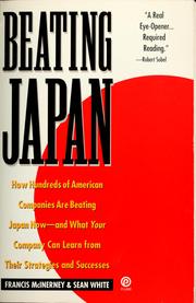Cover of: Beating Japan: how hundreds of American companies are beating Japan now--and what your company can learn from their strategies and successes