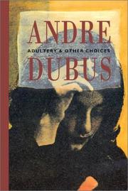 Cover of: Adultery & Other Choices by Andre Dubus III