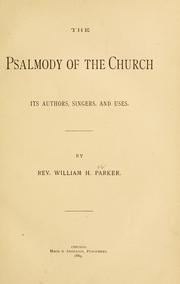 Cover of: The Psalmody of the Church: its authors, singers, and uses