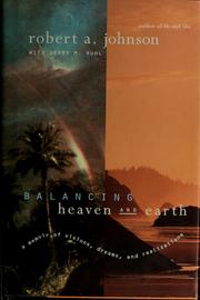 Cover of: Balancing heaven and earth by Robert A. Johnson