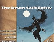 Drum Calls Softly by David Bouchard