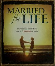 Cover of: Married for life: secrets from those married 50 years or more
