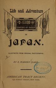 Cover of: Life and adventure in Japan by E. Warren Clark