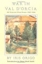 War in Val d'Orcia, 1943-1944 by Iris Origo