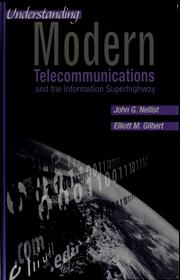 Cover of: Understanding Modern Telecommunications and the Information Superhighway (Artech House Telecommunications Library) by John G. Nellist, Elliott M. Gilbert