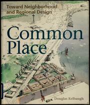 Cover of: Common place: toward neighborhood and regional design