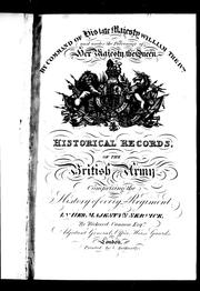 Cover of: Historical record of the Eleventh, or the North Devon Regiment of Foot: containing an account of the formation of the regiment in 1685, and of its subsequent services to 1845
