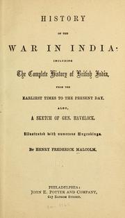Cover of: History of the war in India: including the complete history of British India from the earliest times to the present day.