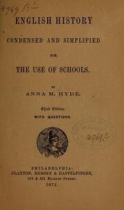 Cover of: English history condensed and simplified for the use of schools by Hyde, Anna M. Mrs