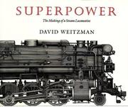 Cover of: Superpower: the making of a steam locomotive