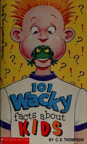 Cover of: 101 wacky facts about kids