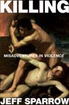 Cover of: Killing: misadventures in violence