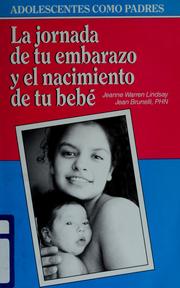 Cover of: Adolescentes como padres--la jornada de tu embarazo y el nacimiento de tu bebé by Jeanne Warren Lindsay