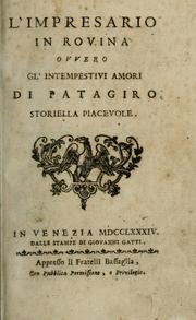 Cover of: L'impresario in rovina: ovvero, Gl'intempestivi amori di Patagiro; storiella piacevole