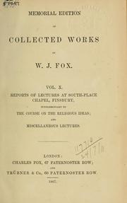 Cover of: Memorial edition of collected works by William Johnson Fox, William Johnson Fox