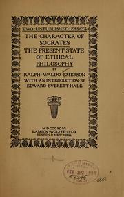 Cover of: Two unpublished essays: The character of Socrates, The present state of ethical philosophy