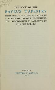 Cover of: The  book of the Bayeux tapestry by Hilaire Belloc, Louise Sgn Peirce, Louise sgn Peirce, Hilaire Belloc