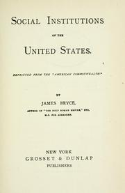 Cover of: Social institutions of the United States: reprinted from the "American Commonwealth"