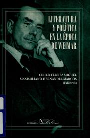 Cover of: Literatura y política en la época de Weimar by Cirilo Flórez Miguel, Maximiliano Hernández Marcos
