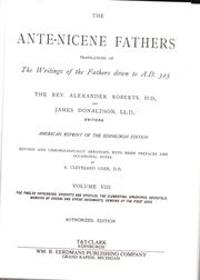 Cover of: The Ante-Nicene Fathers: The Writings of the Fathers down to AD325