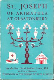Cover of: St.Joseph of Arimathea at Glastonbury. | Lionel Smithett Lewis
