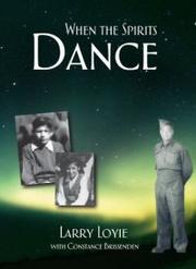 When the Spirits Dance by Larry Loyie, Constance Brissenden