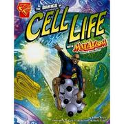 Cover of: The basics of cell life with Max Axiom, super scientist by 