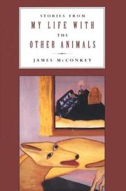 Stories from my life with the other animals by James McConkey
